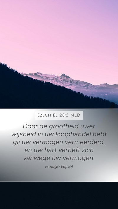 Ezechiël 28:5 NLD Mobile Phone Wallpaper - Door de grootheid uwer wijsheid in uw koophandel - Mobile Bible Verse Wallpaper