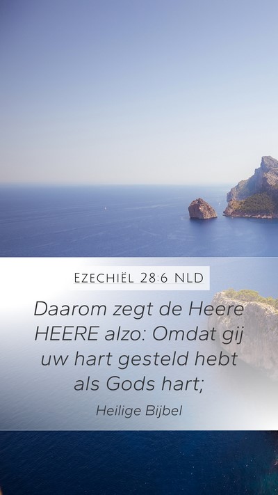 Ezechiël 28:6 NLD Mobile Phone Wallpaper - Daarom zegt de Heere HEERE alzo: Omdat gij uw - Mobile Bible Verse Wallpaper