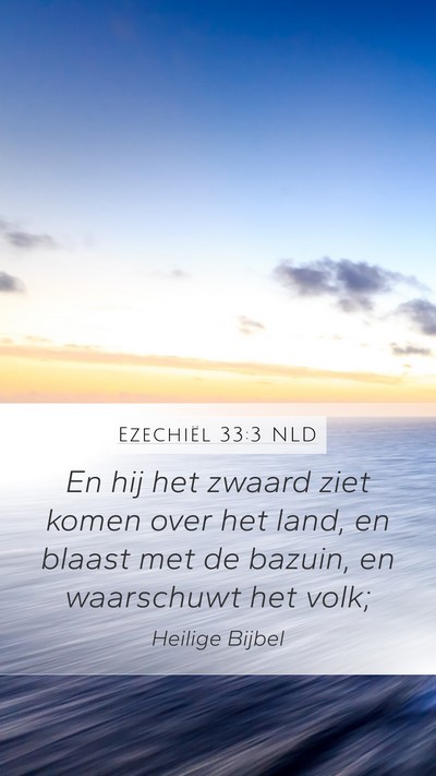 Ezechiël 33:3 NLD Mobile Phone Wallpaper - En hij het zwaard ziet komen over het land, en - Mobile Bible Verse Wallpaper