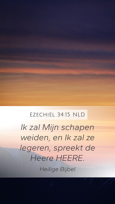 Ezechiël 34:15 NLD Mobile Phone Wallpaper - Ik zal Mijn schapen weiden, en Ik zal ze legeren, - Mobile Bible Verse Wallpaper
