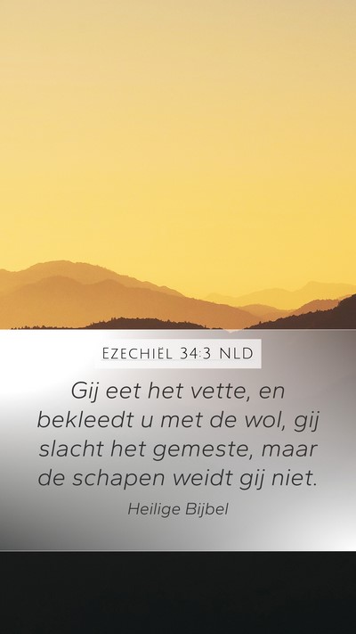 Ezechiël 34:3 NLD Mobile Phone Wallpaper - Gij eet het vette, en bekleedt u met de wol, gij - Mobile Bible Verse Wallpaper