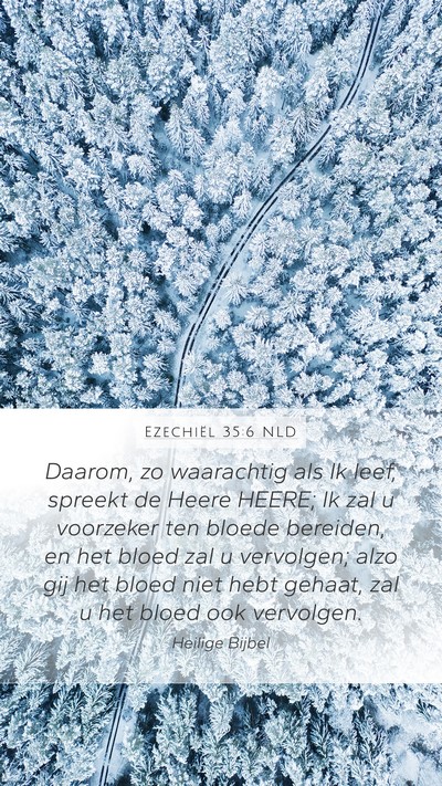 Ezechiël 35:6 NLD Mobile Phone Wallpaper - Daarom, zo waarachtig als Ik leef, spreekt de - Mobile Bible Verse Wallpaper