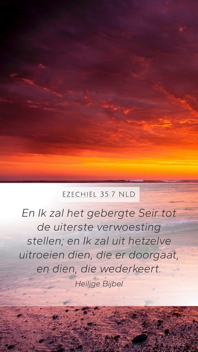 Ezechiël 35:7 NLD Mobile Phone Wallpaper - En Ik zal het gebergte Seir tot de uiterste - Mobile Bible Verse Wallpaper