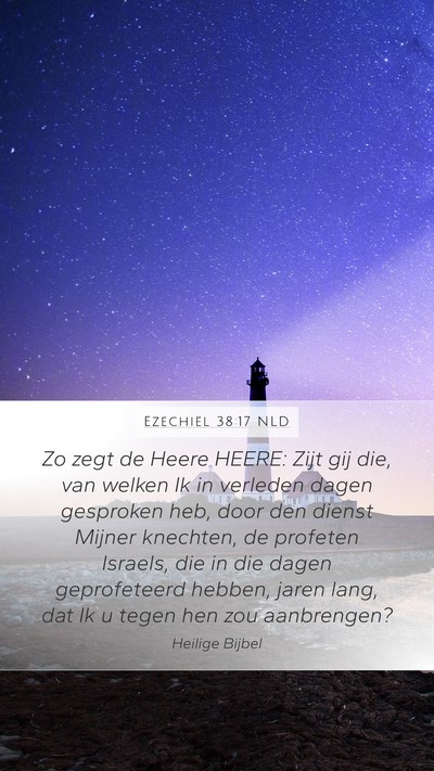 Ezechiël 38:17 NLD Mobile Phone Wallpaper - Zo zegt de Heere HEERE: Zijt gij die, van welken - Mobile Bible Verse Wallpaper