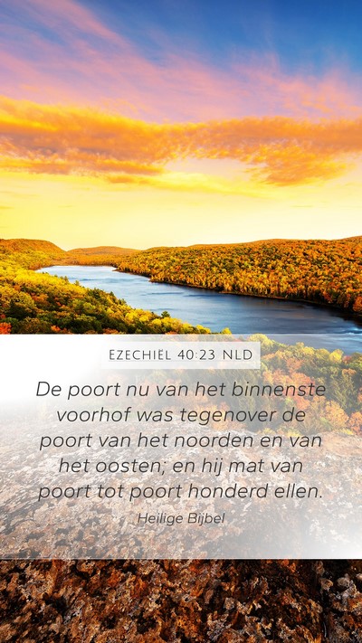 Ezechiël 40:23 NLD Mobile Phone Wallpaper - De poort nu van het binnenste voorhof was - Mobile Bible Verse Wallpaper