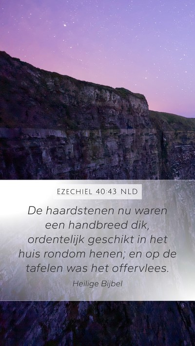 Ezechiël 40:43 NLD Mobile Phone Wallpaper - De haardstenen nu waren een handbreed dik, - Mobile Bible Verse Wallpaper