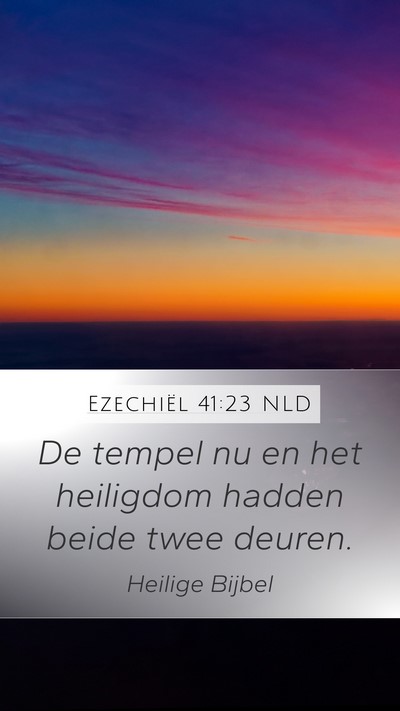 Ezechiël 41:23 NLD Mobile Phone Wallpaper - De tempel nu en het heiligdom hadden beide twee - Mobile Bible Verse Wallpaper