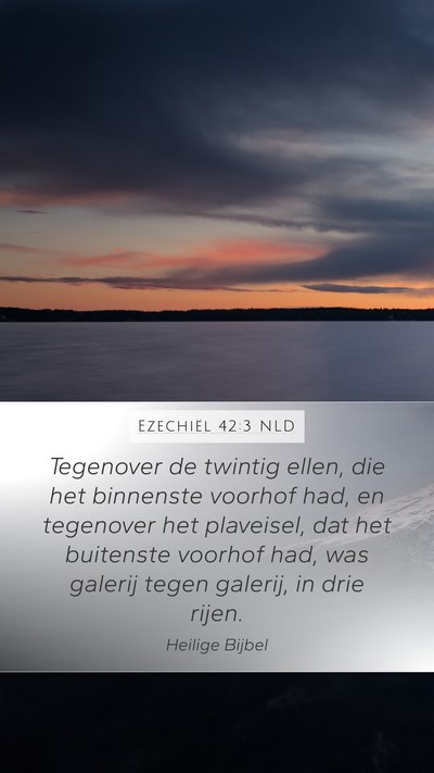 Ezechiël 42:3 NLD Bible Verse Image