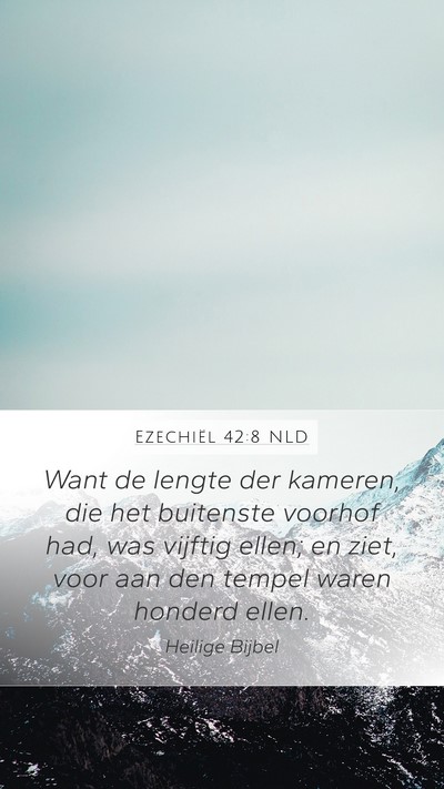 Ezechiël 42:8 NLD Mobile Phone Wallpaper - Want de lengte der kameren, die het buitenste - Mobile Bible Verse Wallpaper