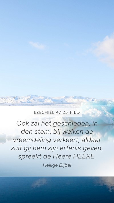 Ezechiël 47:23 NLD Mobile Phone Wallpaper - Ook zal het geschieden, in den stam, bij welken - Mobile Bible Verse Wallpaper