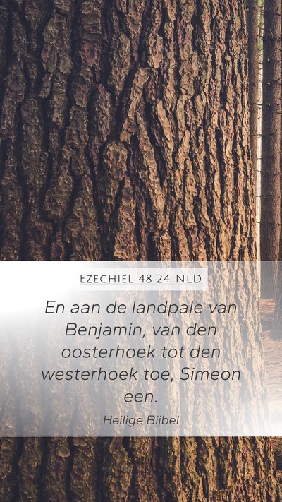 Ezechiël 48:24 NLD Mobile Phone Wallpaper - En aan de landpale van Benjamin, van den - Mobile Bible Verse Wallpaper