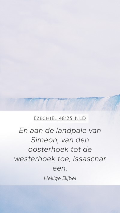 Ezechiël 48:25 NLD Mobile Phone Wallpaper - En aan de landpale van Simeon, van den oosterhoek - Mobile Bible Verse Wallpaper