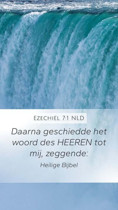 Ezechiël 7:1 NLD Mobile Phone Wallpaper - Daarna geschiedde het woord des HEEREN tot mij, - Mobile Bible Verse Wallpaper