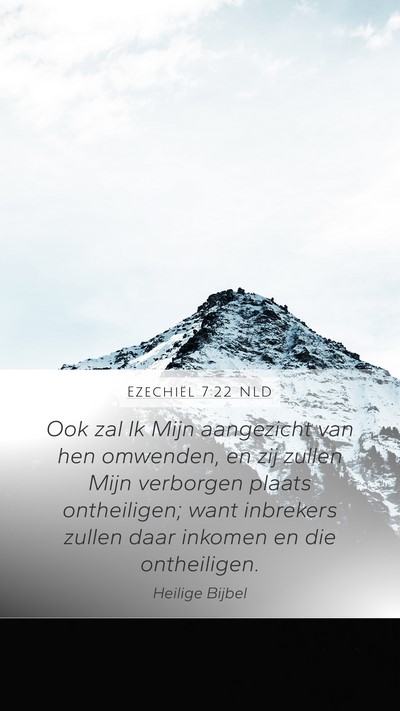 Ezechiël 7:22 NLD Mobile Phone Wallpaper - Ook zal Ik Mijn aangezicht van hen omwenden, en - Mobile Bible Verse Wallpaper