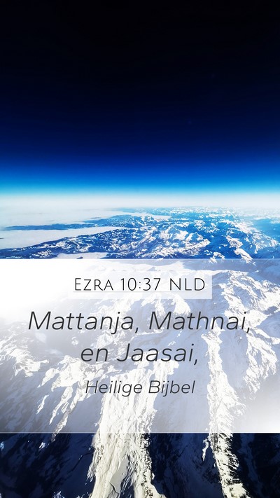 Ezra 10:37 NLD Mobile Phone Wallpaper - Mattanja, Mathnai, en - Mobile Bible Verse Wallpaper