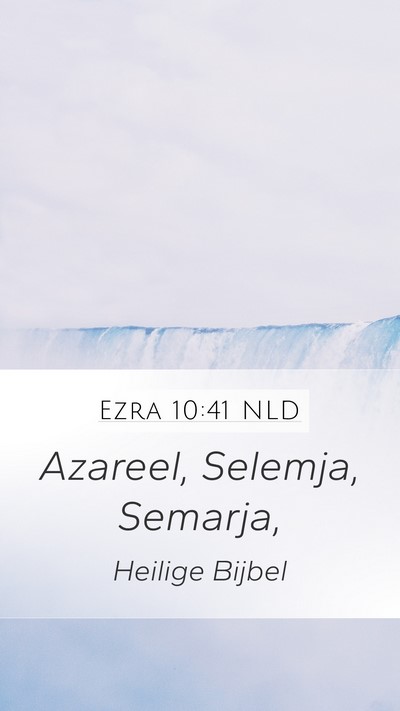 Ezra 10:41 NLD Mobile Phone Wallpaper - Azareel, Selemja, - Mobile Bible Verse Wallpaper