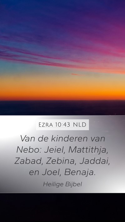 Ezra 10:43 NLD Mobile Phone Wallpaper - Van de kinderen van Nebo: Jeiel, Mattithja, - Mobile Bible Verse Wallpaper