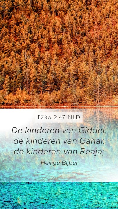 Ezra 2:47 NLD Mobile Phone Wallpaper - De kinderen van Giddel, de kinderen van Gahar, de - Mobile Bible Verse Wallpaper