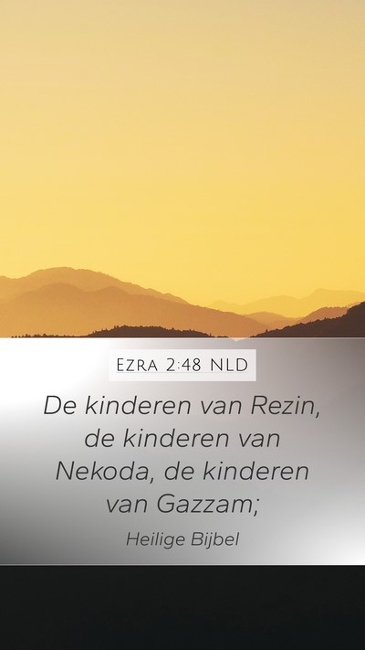 Ezra 2:48 NLD Mobile Phone Wallpaper - De kinderen van Rezin, de kinderen van Nekoda, de - Mobile Bible Verse Wallpaper