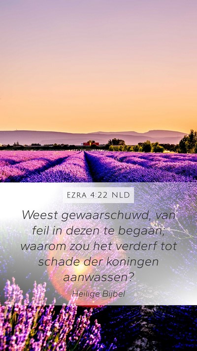 Ezra 4:22 NLD Bible Verse Image