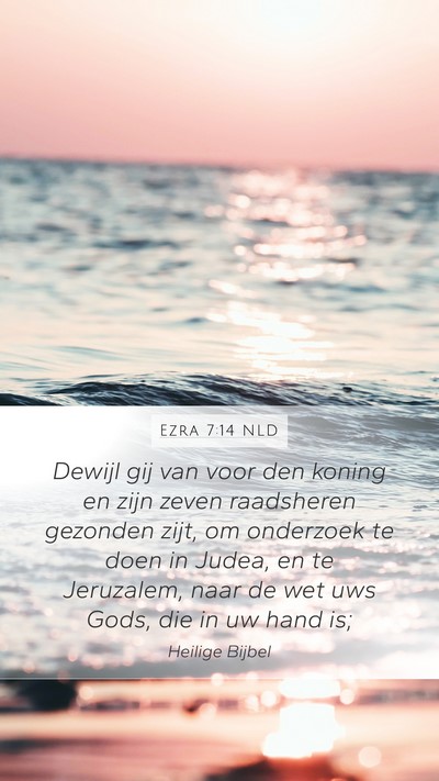 Ezra 7:14 NLD Bible Verse Image