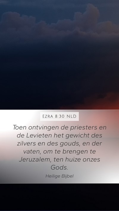 Ezra 8:30 NLD Mobile Phone Wallpaper - Toen ontvingen de priesters en de Levieten het - Mobile Bible Verse Wallpaper