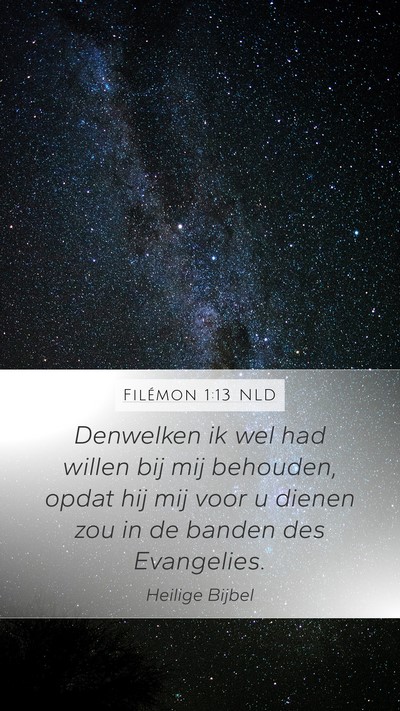 Filémon 1:13 NLD Mobile Phone Wallpaper - Denwelken ik wel had willen bij mij behouden, - Mobile Bible Verse Wallpaper