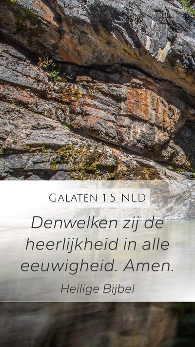 Galaten 1:5 NLD Mobile Phone Wallpaper - Denwelken zij de heerlijkheid in alle eeuwigheid. - Mobile Bible Verse Wallpaper