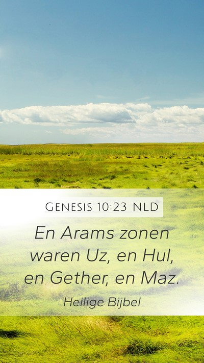 Genesis 10:23 NLD Mobile Phone Wallpaper - En Arams zonen waren Uz, en Hul, en Gether, en - Mobile Bible Verse Wallpaper