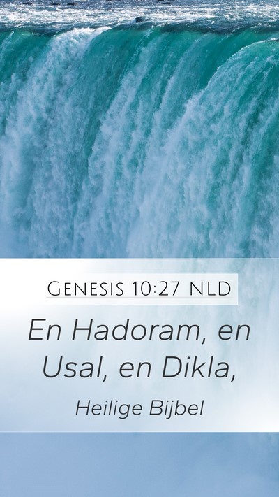 Genesis 10:27 NLD Mobile Phone Wallpaper - En Hadoram, en Usal, en - Mobile Bible Verse Wallpaper