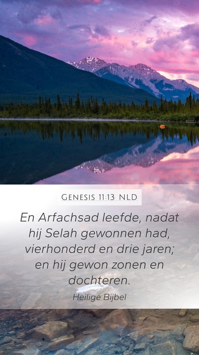 Genesis 11:13 NLD Mobile Phone Wallpaper - En Arfachsad leefde, nadat hij Selah gewonnen - Mobile Bible Verse Wallpaper