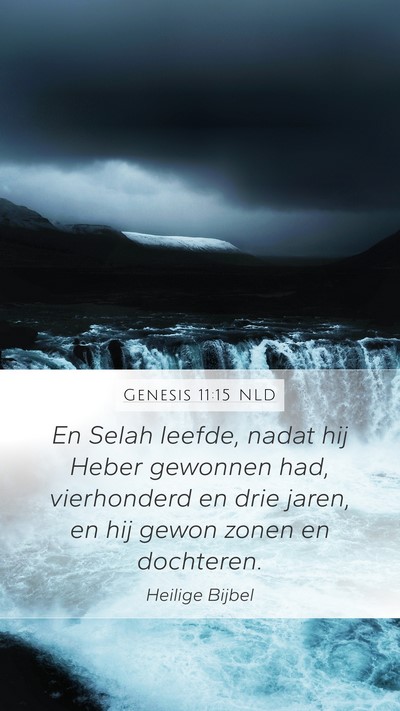 Genesis 11:15 NLD Mobile Phone Wallpaper - En Selah leefde, nadat hij Heber gewonnen had, - Mobile Bible Verse Wallpaper