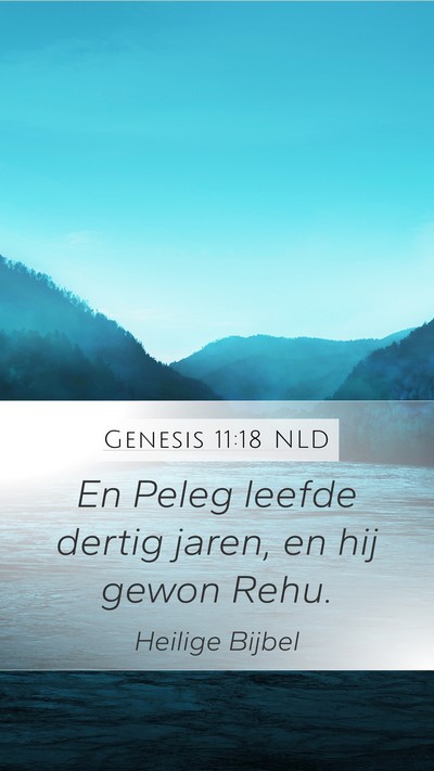 Genesis 11:18 NLD Mobile Phone Wallpaper - En Peleg leefde dertig jaren, en hij gewon - Mobile Bible Verse Wallpaper