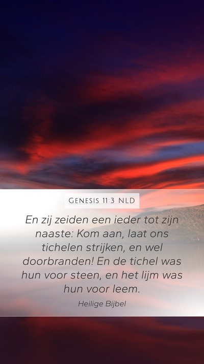 Genesis 11:3 NLD Mobile Phone Wallpaper - En zij zeiden een ieder tot zijn naaste: Kom aan, - Mobile Bible Verse Wallpaper