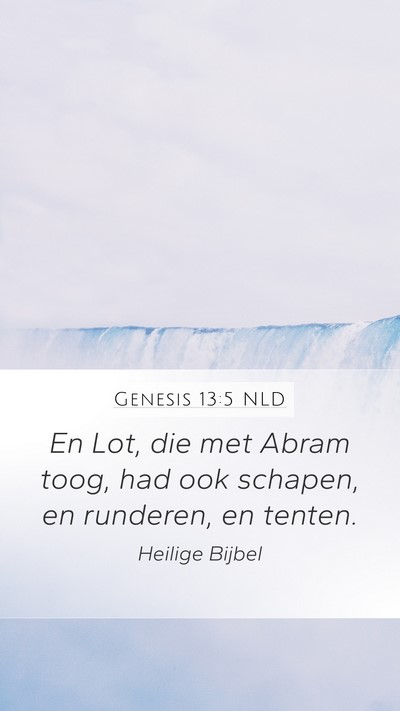 Genesis 13:5 NLD Mobile Phone Wallpaper - En Lot, die met Abram toog, had ook schapen, en - Mobile Bible Verse Wallpaper