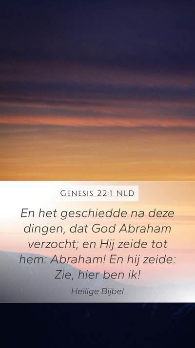 Genesis 22:1 NLD Mobile Phone Wallpaper - En het geschiedde na deze dingen, dat God Abraham - Mobile Bible Verse Wallpaper