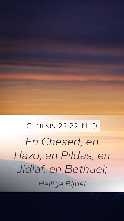 Genesis 22:22 NLD Mobile Phone Wallpaper - En Chesed, en Hazo, en Pildas, en Jidlaf, en - Mobile Bible Verse Wallpaper