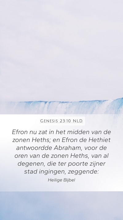Genesis 23:10 NLD Mobile Phone Wallpaper - Efron nu zat in het midden van de zonen Heths; en - Mobile Bible Verse Wallpaper