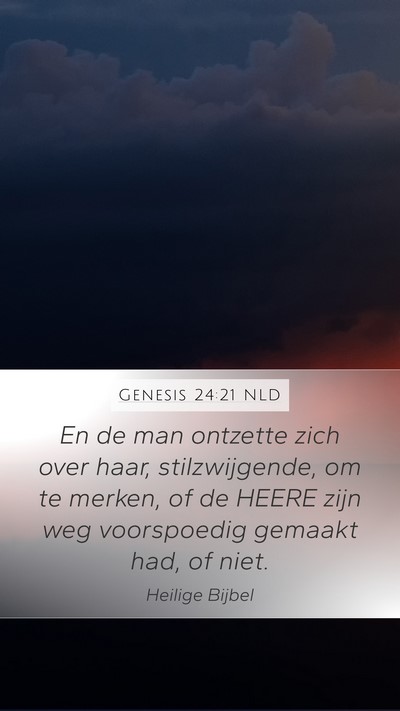 Genesis 24:21 NLD Mobile Phone Wallpaper - En de man ontzette zich over haar, stilzwijgende, - Mobile Bible Verse Wallpaper