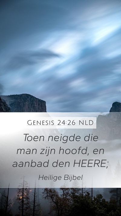 Genesis 24:26 NLD Mobile Phone Wallpaper - Toen neigde die man zijn hoofd, en aanbad den - Mobile Bible Verse Wallpaper