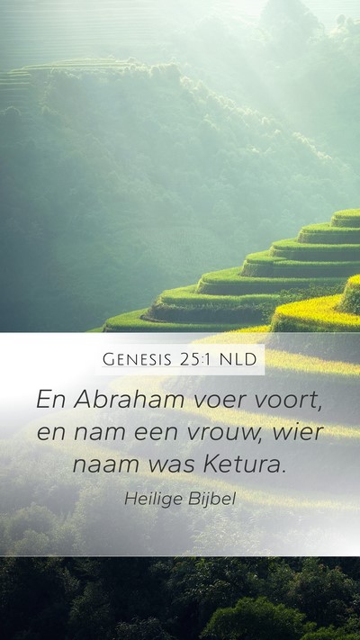Genesis 25:1 NLD Mobile Phone Wallpaper - En Abraham voer voort, en nam een vrouw, wier - Mobile Bible Verse Wallpaper