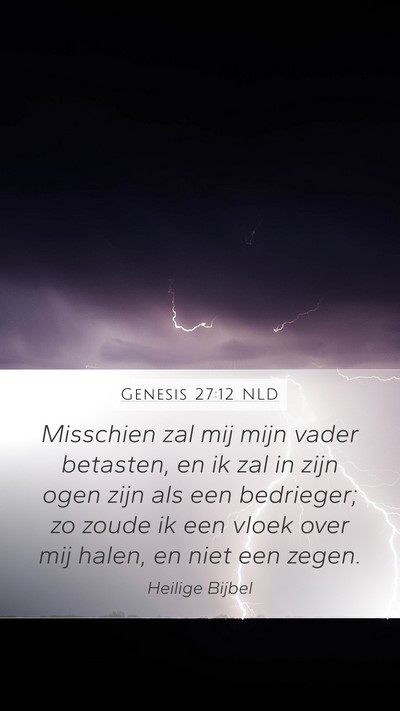 Genesis 27:12 NLD Mobile Phone Wallpaper - Misschien zal mij mijn vader betasten, en ik zal - Mobile Bible Verse Wallpaper