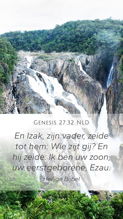 Genesis 27:32 NLD Mobile Phone Wallpaper - En Izak, zijn vader, zeide tot hem: Wie zijt gij? - Mobile Bible Verse Wallpaper