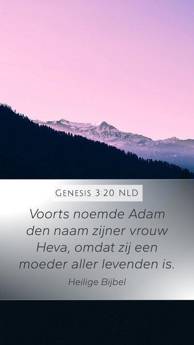 Genesis 3:20 NLD Mobile Phone Wallpaper - Voorts noemde Adam den naam zijner vrouw Heva, - Mobile Bible Verse Wallpaper