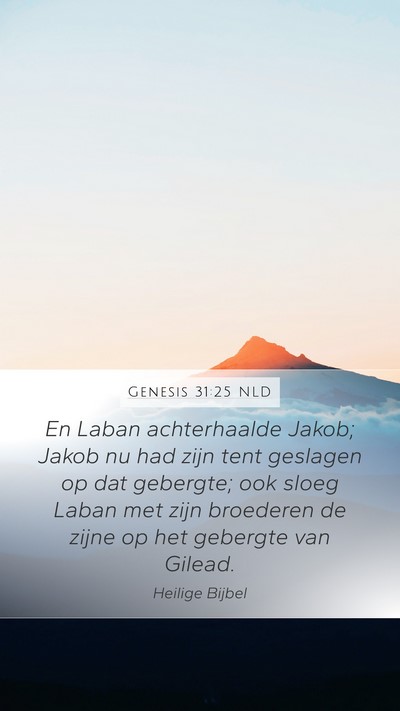 Genesis 31:25 NLD Mobile Phone Wallpaper - En Laban achterhaalde Jakob; Jakob nu had zijn - Mobile Bible Verse Wallpaper