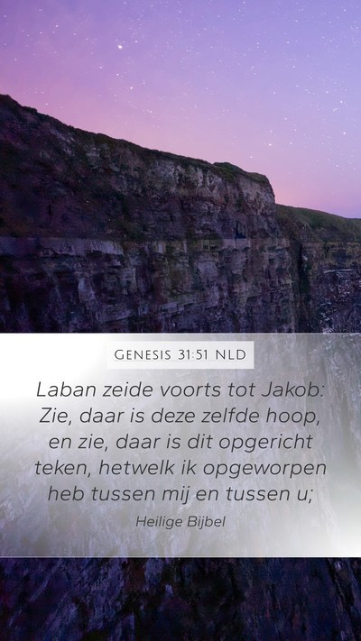 Genesis 31:51 NLD Mobile Phone Wallpaper - Laban zeide voorts tot Jakob: Zie, daar is deze - Mobile Bible Verse Wallpaper