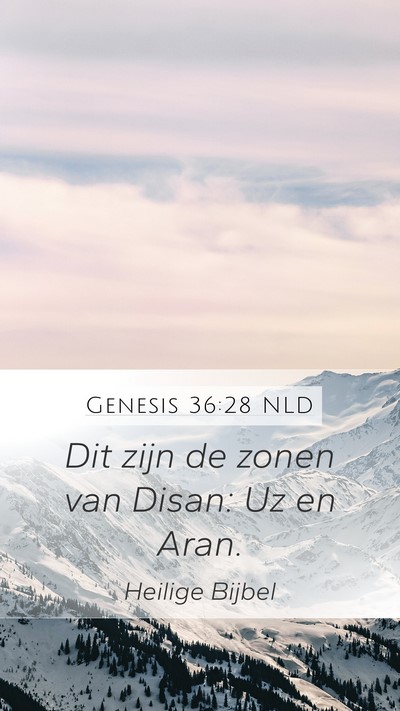 Genesis 36:28 NLD Mobile Phone Wallpaper - Dit zijn de zonen van Disan: Uz en - Mobile Bible Verse Wallpaper