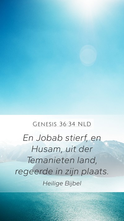 Genesis 36:34 NLD Mobile Phone Wallpaper - En Jobab stierf, en Husam, uit der Temanieten - Mobile Bible Verse Wallpaper