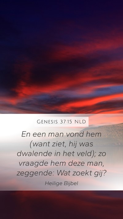 Genesis 37:15 NLD Mobile Phone Wallpaper - En een man vond hem (want ziet, hij was dwalende - Mobile Bible Verse Wallpaper