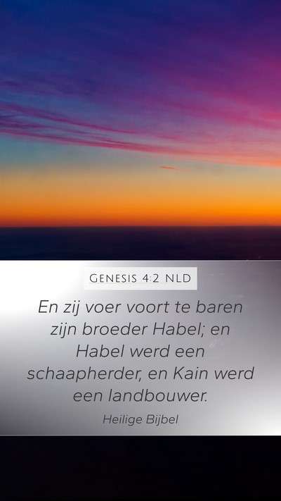 Genesis 4:2 NLD Mobile Phone Wallpaper - En zij voer voort te baren zijn broeder Habel; en - Mobile Bible Verse Wallpaper